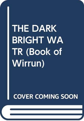 Beispielbild fr THE DARK BRIGHT WATR (Book of Wirrun) zum Verkauf von Half Price Books Inc.