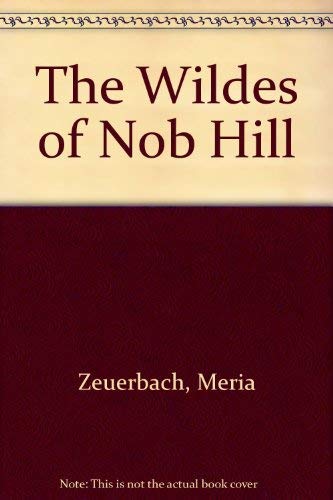 Beispielbild fr The Wildes of Nob Hill. A Novel. Paperback zum Verkauf von Deichkieker Bcherkiste