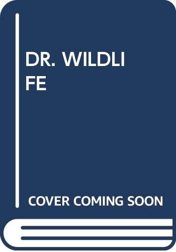 9780345333803: Dr. Wildlife: The Crusade of a Northwoods Veterinarian