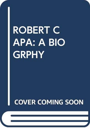 Imagen de archivo de Robert Capa : A Biography a la venta por Better World Books: West