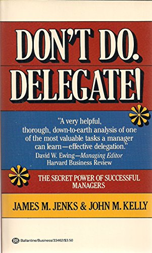 Beispielbild fr Don't Do, Delegate! zum Verkauf von Better World Books