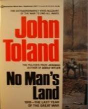 No Man's Land: 1918 The Last Year of the Great War - Toland, John