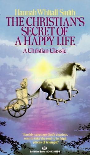 Imagen de archivo de The Christian's Secret of a Happy Life : A Christian Classic a la venta por Better World Books