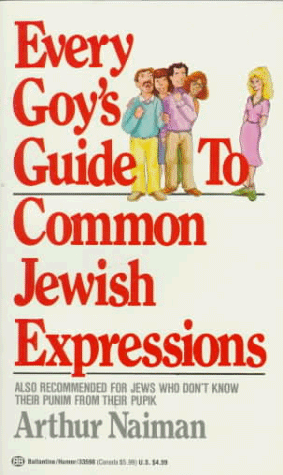 Stock image for Every Goy's Guide to Common Jewish Expressions for sale by ThriftBooks-Dallas