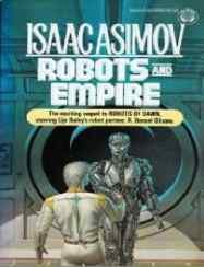 Imagen de archivo de Robots and Empire (R. Daneel Olivaw, No. 4) a la venta por Half Price Books Inc.
