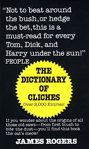 9780345338143: Dictionary of Cliches: If You Wonder about the Origins of All Those Old Saws--from First Blush to Bite the Dust--You'll Find This Book the Cat's Meow!