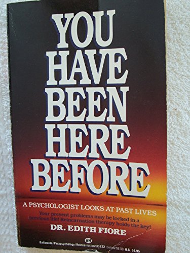 Beispielbild fr You Have Been Here Before : A Psychologist Looks at Past Lives zum Verkauf von Better World Books