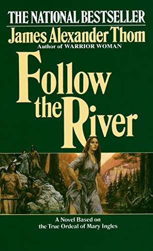 9780345338549: Follow the River: A Novel