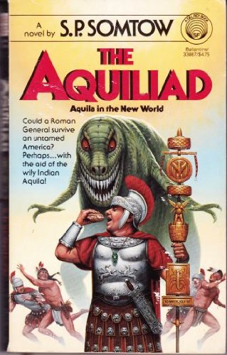 Beispielbild fr Aquila in the New World (Aquiliad, No. 1) zum Verkauf von Wonder Book