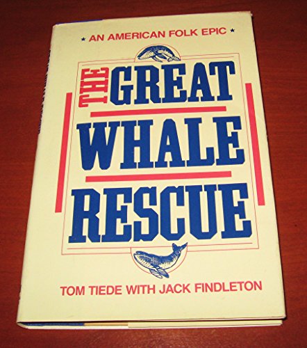 Imagen de archivo de The Great Whale Rescue: An American Folk Epic a la venta por Montclair Book Center