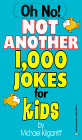 Stock image for Oh No! Not Another 1,000 Jokes for Kids for sale by ThriftBooks-Dallas