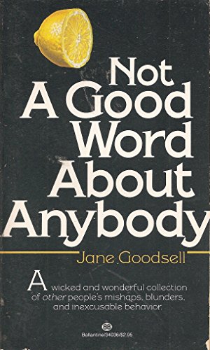 Not a Good Word About Anybody (9780345340368) by Goodsell, Jane
