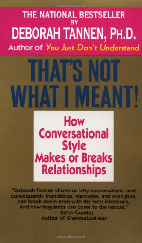 Beispielbild fr That's Not What I Meant!: How Conversational Style Makes or Breaks Relationships zum Verkauf von Your Online Bookstore