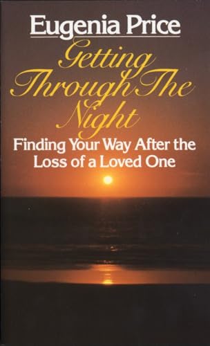 9780345341969: Getting Through the Night: Finding Your Way After the Loss of a Loved One