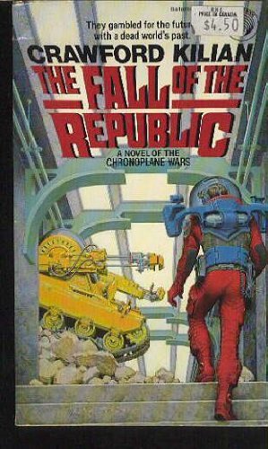 Stock image for The Fall of the Republic: A Novel of the Chronoplane Wars for sale by The Book House, Inc.  - St. Louis