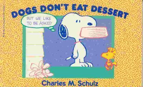 Stock image for Dogs Don't Eat Dessert (Peanuts Collector Series) for sale by HPB-Diamond