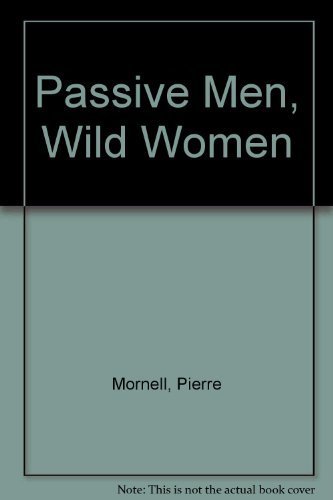 Imagen de archivo de Passive Men, Wild Women a la venta por ThriftBooks-Dallas