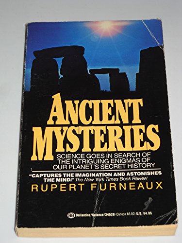 Ancient Mysteries - Science Goes in Search of the Intriguing Enigmas of Our Planet's Secret History