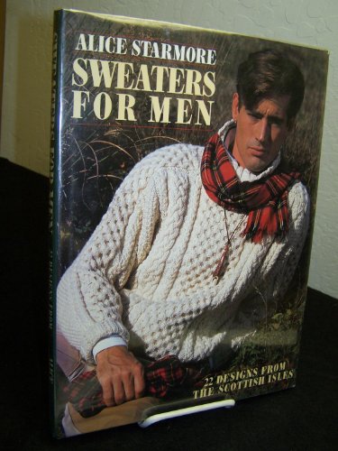 Beispielbild fr Sweaters for Men: 22 Designs from the Scottish Isles zum Verkauf von SecondSale