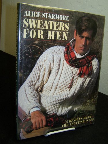Stock image for Sweaters for Men: 22 Designs from the Scottish Isles for sale by SecondSale