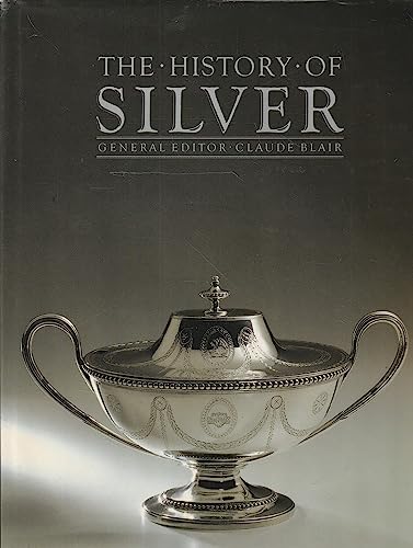 Stock image for The History of Silver for sale by Half Price Books Inc.