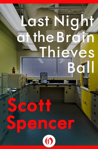 Last Night at the Brain Thieves Ball (9780345345899) by Spencer, Scott