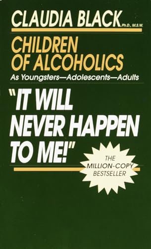 Beispielbild fr It Will Never Happen to Me!' Children of Alcoholics: As Youngsters - Adolescents - Adults zum Verkauf von Wonder Book
