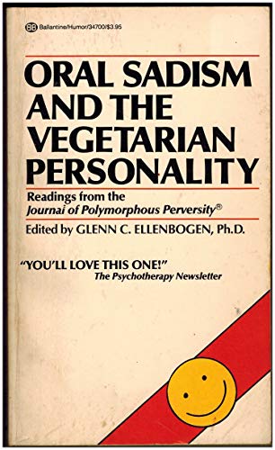 9780345347008: Oral Sadism and the Vegetarian Personality: Reading from the Journal of Polymorphous Perversity