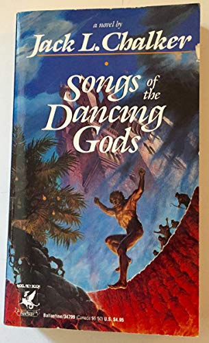 Songs of the Dancing Gods (The Dancing Gods, Book 4) (9780345347992) by Chalker, Jack L.