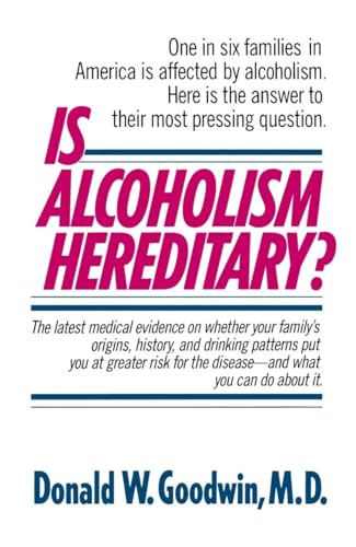 Stock image for Is Alcoholism Hereditary?: One in Six Families in America Is Affected by Alcoholism. Here Is the Answer to Their Most Pressing Question for sale by Wonder Book