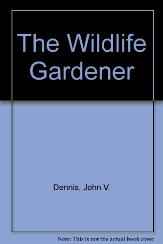 Stock image for The Wildlife Gardener for sale by Hippo Books