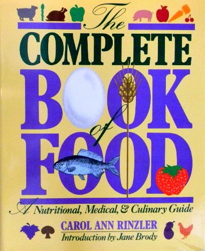 Beispielbild fr The Complete Book of Food : A Nutritional, Medical and Culinary Guide zum Verkauf von Better World Books