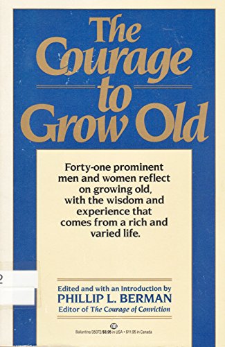 Stock image for The Courage to Grow Old for sale by Gulf Coast Books