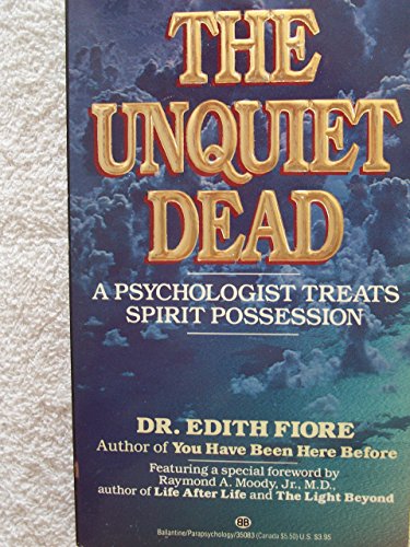 Stock image for Unquiet Dead: A Psychologist Treats Spiritual Possession for sale by The Book Garden