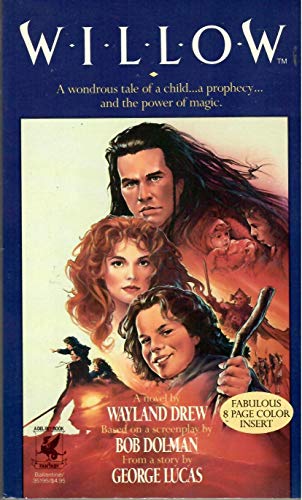 Willow: A Novel (9780345351951) by Wayland Drew (Adapter); George Lucas; Bob Dolman