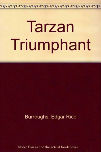 Imagen de archivo de Tarzan Triumphant a la venta por ThriftBooks-Dallas