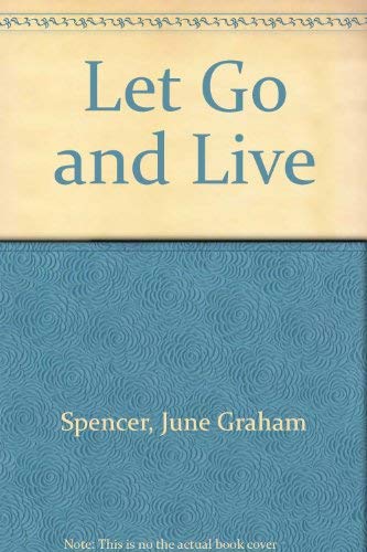 Stock image for Let Go & Live for sale by Jenson Books Inc