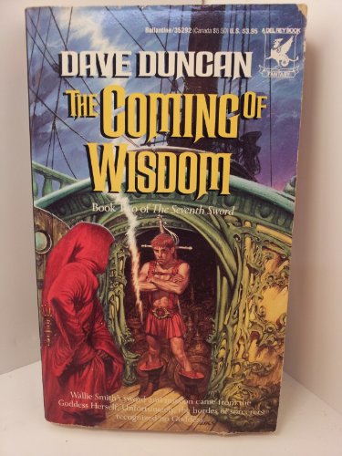 The Coming of Wisdom (The Seventh Sword #2) (9780345352927) by Duncan, Dave