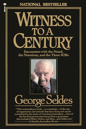 Stock image for Witness to a Century: Encounters with the Noted, the Notorious, and the Three SOBs for sale by Wonder Book