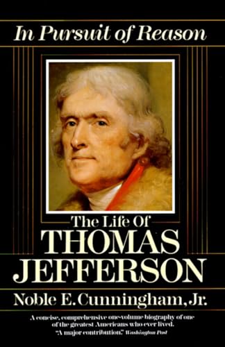 Beispielbild fr In Pursuit of Reason: The Life of Thomas Jefferson zum Verkauf von Wonder Book