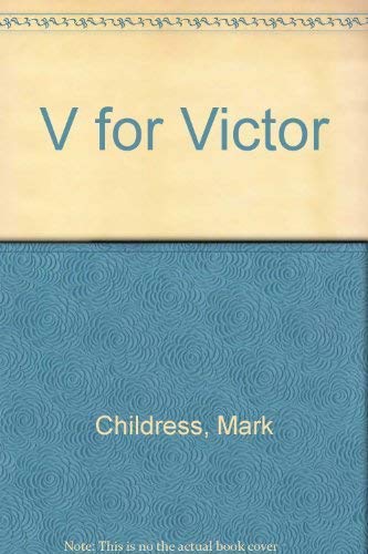 Title: V for Victor - Childress, Mark