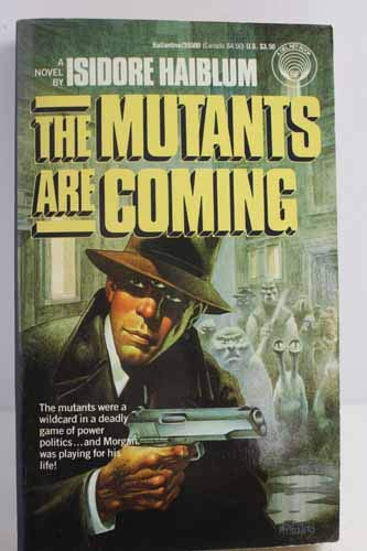 The Mutants are Coming (9780345355003) by Haiblum, Isidore