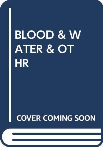 Stock image for Blood & Water & Othr for sale by Wonder Book