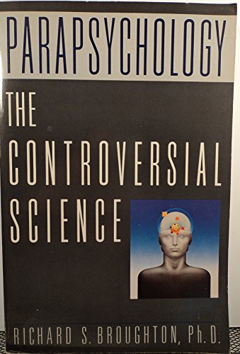 Parapsychology: The Controversial Science