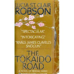 Beispielbild fr The Tokaido Road: A Novel of Feudal Japan zum Verkauf von Half Price Books Inc.