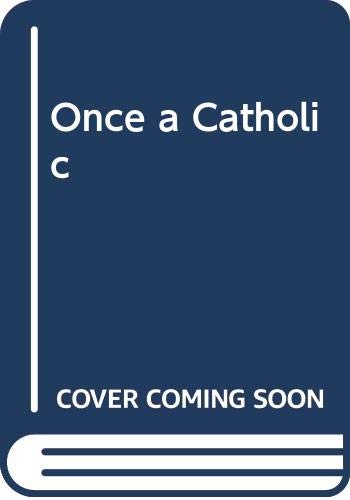 Beispielbild fr Once a Catholic: Prominent Catholics and Ex-Catholics Reveal the Influence of the Church on Their Lives and Work zum Verkauf von SecondSale