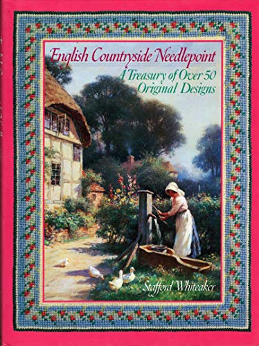 English Countryside Needlepoint (A Treasury of Over 50 Original Needlepoint Designs)