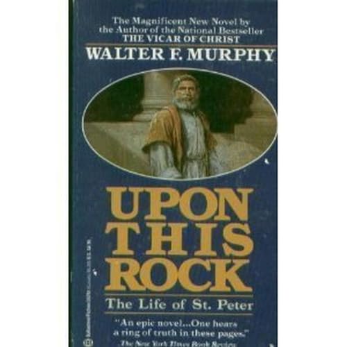 Stock image for Upon This Rock : A Life of St. Peter for sale by Better World Books