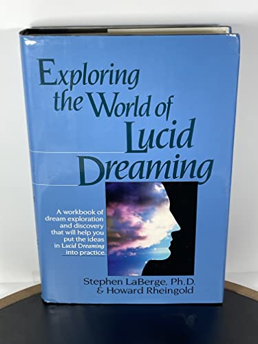 9780345358943: Exploring the World of Lucid Dreaming