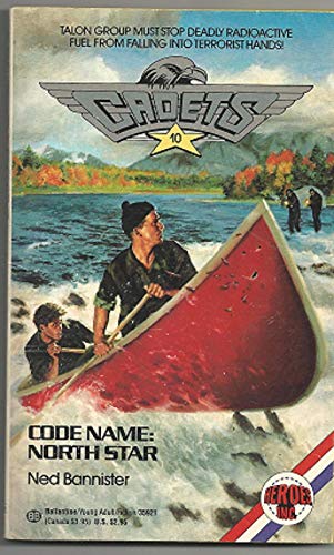 Code Name: North Star, Volume 10 (Cadets) - Bannister, Ned (Author)